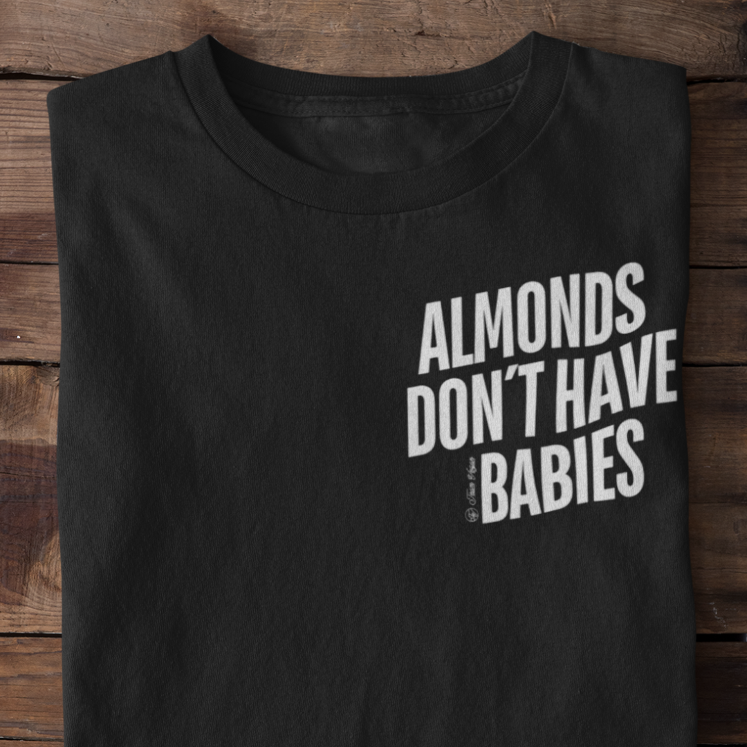 Almonds don´t have babies  - Damen Organic Shirt